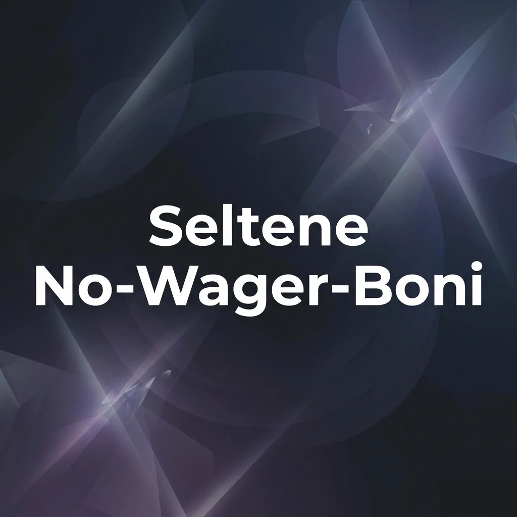Seltene No-Wager-Boni